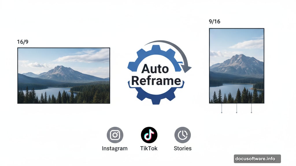 Auto Reframe converts horizontal videos to vertical format instantly